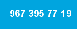967 395 77 19 967 395 77 19